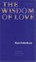 The Wisdom of Love (Texts and Contexts)