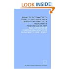 Click here to buy Report of the committee on slavery, to the Convention of Congregational Ministers of Massachusetts: presented May 30,... by  Mass. Convention of Congregational Ministers of Massachusetts .