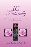 IC Naturally: A Natural Remedy Approach to Treatment of Interstitial Cystitis