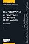 Les personnes : La protection des mineurs et des majeurs