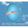 Behind The Design: Designers on Designing (Design Concepts) by Brian Arnold and Brendan Eddy