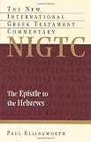 The Epistle to the Hebrews (New International Greek Testament Commentary)