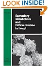 Secondary Metabolism and Differentiation in Fungi (Mycology)