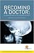 Becoming a Doctor: Is Medicine Really the Career for You?