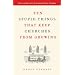 Ten Stupid Things That Keep Churches from Growing: How Leaders Can Overcome Costly Mistakes