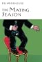 Mating Season (Everyman Wodehouse S.)