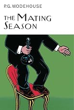 The Mating Season (Everyman Wodehouse)