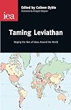 Taming Leviathan : waging the war of ideas around the world