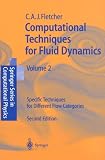 Computational Techniques for Fluid Dynamics: Volume 2: Specific Techniques for Different Flow Categories (Springer Series in Computational Physics)