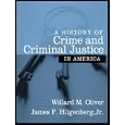 A History of Crime and Criminal Justice in America by  Willard M Oliver and James F. Hilgenberg