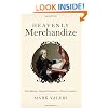 Heavenly Merchandize: How Religion Shaped Commerce in Puritan America