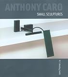 Anthony Caro : small sculptures