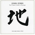 The Classic Guide to Strategy by  John Zorn and John Zorn 