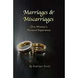 Marriages & Miscarriages: One Woman's Personal Experience