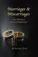 Marriages & Miscarriages: One Woman's Personal Experience