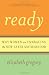 Ready: Why Women Are Embracing the New Later Motherhood