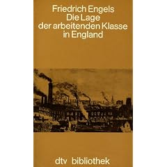 Die Lage der arbeitenden Klasse in England. Nach eigner Anschauung und authentischen Quellen
