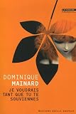 Je voudrais tant que tu te souviennes de Dominique Mainard