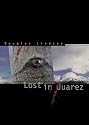 Lost in Juarez