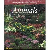 Better Homes And Gardens Step-By-Step Successful Gardening: Annuals