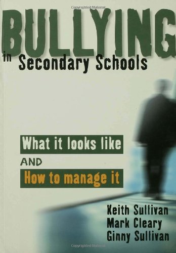 Bullying in Secondary Schools: What It Looks Like and How To Manage It (PCP Professional S)