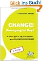 Change! Bewegung im Kopf: Ihr Gehirn wird so, wie Sie es benutzen.