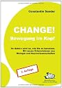 Change! Bewegung im Kopf: Ihr Gehirn wird so, wie Sie es benutzen.