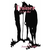 Trainer: (A Novella) (Volume 5) ~ Joseph J. Tuttle