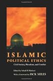Islamic Political Ethics: Civil Society, Pluralism, and Conflict (The Ethikon Series in Comparative Ethics)