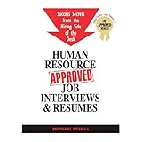human resource approved job interviews  resumes successful secrets from the hiring side of the desk
