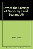 The law of the carriage of goods by land, sea and air