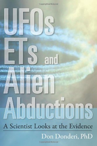 UFOs, ETs, and Alien Abductions: A Scientist Looks at the Evidence