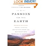 A Passion for This Earth: Writers, Scientists, and Activists Explore Our Relationship... by Michelle Benjamin, Rick Bass, Alan Weisman and Richard Mabey