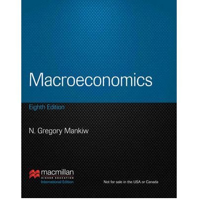 By N. Gregory Mankiw - Macroeconomics (8th Revised Edition) (2012-11-16) [Paperback]