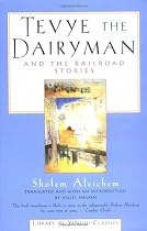Tevye the Dairyman and The Railroad Stories (Library of Yiddish Classics)