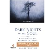 Dark Nights of the Soul: A Guide to Finding Your Way Through Life's Ordeals | [Thomas Moore]