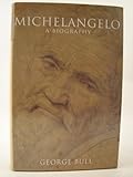 Michelangelo : a biography