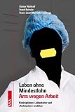 Produkt-Bild: Leben ohne Mindestlohn ? Arm wegen Arbeit: Niedrigl&ouml;hner, Leiharbeiter und &raquo;Aufstocker&laquo; erz&auml;hlen
