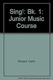 Sing! 1 : a junior music course