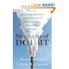 Merchants of Doubt: How a Handful of Scientists Obscured the Truth on Issues from Tobacco Smoke to Global Warming