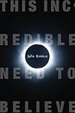 This incredible need to believe