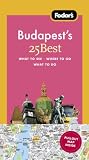 Fodor's Budapest's 25 Best, 1st Edition (Fodor's Budapest's 25 Best)