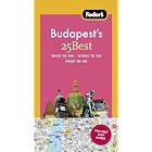 Fodor's Budapest's 25 Best, 1st Edition by Fodor's