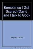 Sometimes I get scared : psalm 23 for children