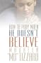 How to Pray When He Doesn't Believe