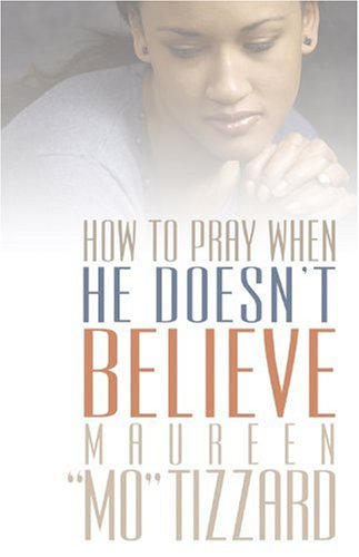 How to Pray When He Doesn't Believe