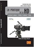 La pratique de la HD : Sony HDW F900, HDW 750