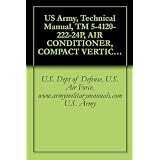 US Army, Technical Manual, TM 5-4120-222-24P, AIR CONDITIONER, COMPACT VERTICAL, 208 V, 3 PHASE, 18,000 BTUH COOLING, 12,000 BTUH HEATING, (TRANE MODELS), ... (4120-00-858-5795), military manuals ~ U.S. Dept of Defense,...