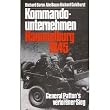 Kommandounternehmen Hammelburg 1945. General Patton's verlorener Sieg