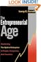 The Entrepreneurial Age: Awakening the Spirit of Enterprise in People, Companies, and Countries